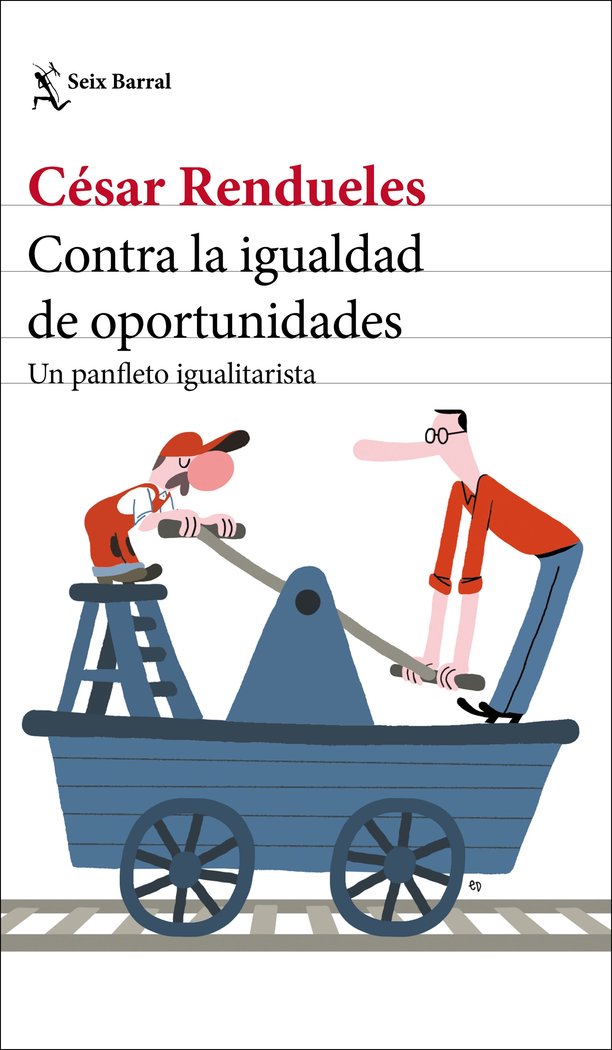 Contra la igualdad de oportunidades, de Rendueles, César | portada del libro