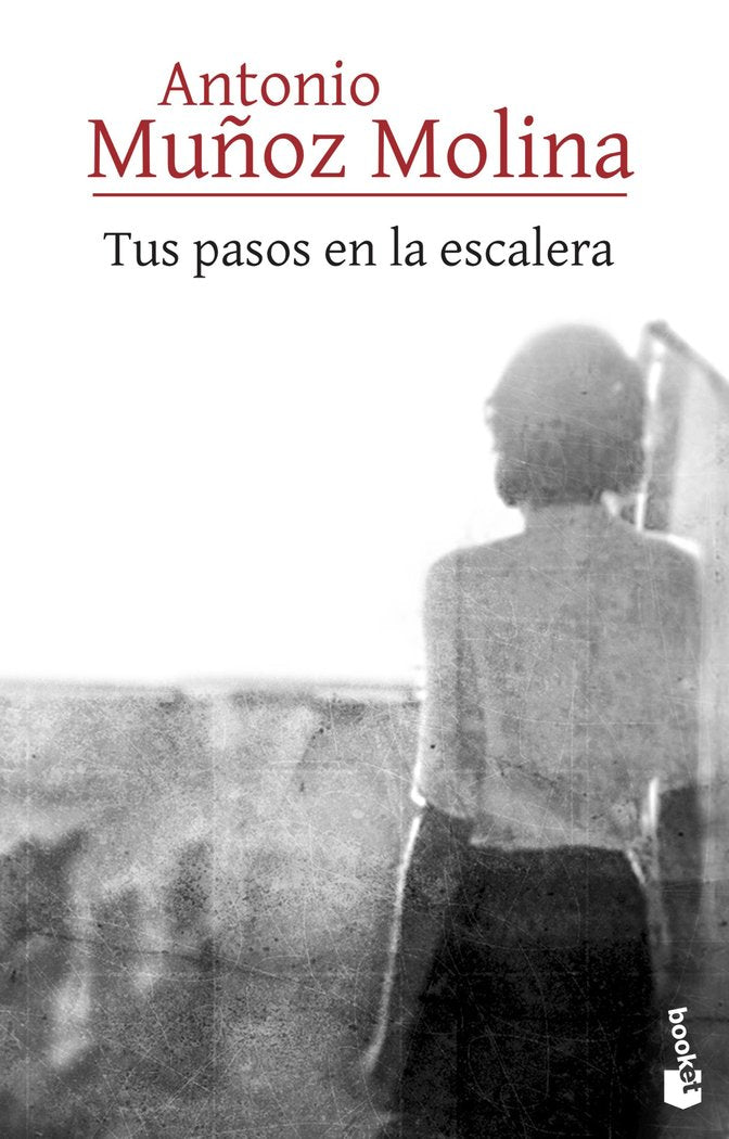 Tus pasos en la escalera, de Muñoz Molina, Antonio | portada del libro