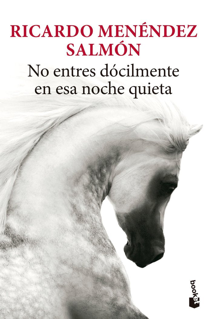 NO ENTRES DOCILMENTE EN ESA NOCHE QUIETA, de MENENDEZ SALMON, RICARDO | portada del libro