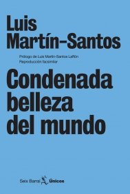 CONDENADA BELLEZA DEL MUNDO SEIX BARRAL, de MARTIN SANTOS | portada del libro