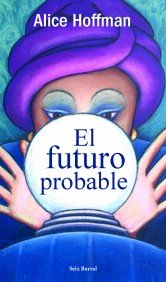 FUTURO PROBABLE, de HOFFMAN,ALICE | portada del libro
