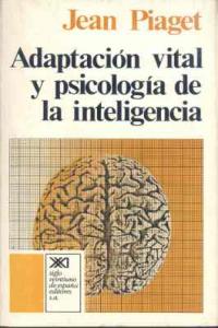 Adaptación vital y psicología de la inteligencia, de Piaget, Jean | portada del libro