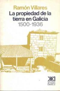La propiedad de la tierra en Galicia. 1500-1936, de Villares | portada del libro