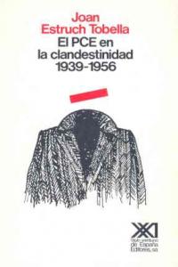 El PCE en la clandestinidad. 1939-1956, de Estruch Tobella | portada del libro
