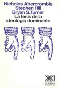 La tesis de la ideología dominante, de Abercrombie | portada del libro