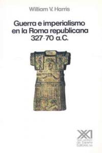 Guerra e imperialismo en la Roma republicana. 327-70 a.C., de Harris | portada del libro