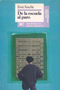 De la escuela al paro, de Sanchis | portada del libro