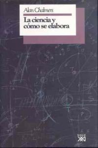 La ciencia y cómo se elabora, de Chalmers, Alan F. | portada del libro
