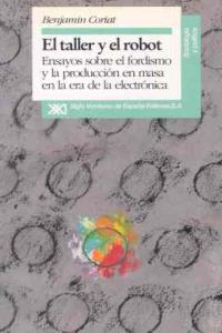 El taller y el robot, de Coriat, Benjamin | portada del libro