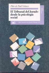 El tribunal del jurado desde la psicología social, de Paúl Velasco, Pilar de | portada del libro