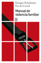 Manual de violencia familiar, de Echeburúa Odriozola, Enrique | portada del libro
