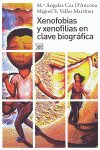 XENOFOBIAS Y XENOFILIAS EN CLAVE BIOGRAFICA, de CEA D'ANCONA | portada del libro