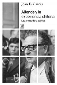 Allende y la experiencia chilena, de Garcés, Joan E. | portada del libro