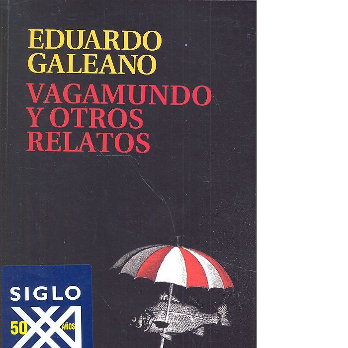 Vagamundo y otros relatos, de Galeano, Eduardo H. | portada del libro