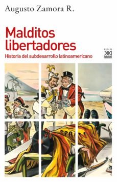 Malditos libertadores, de Zamora Rodríguez, Augusto | portada del libro