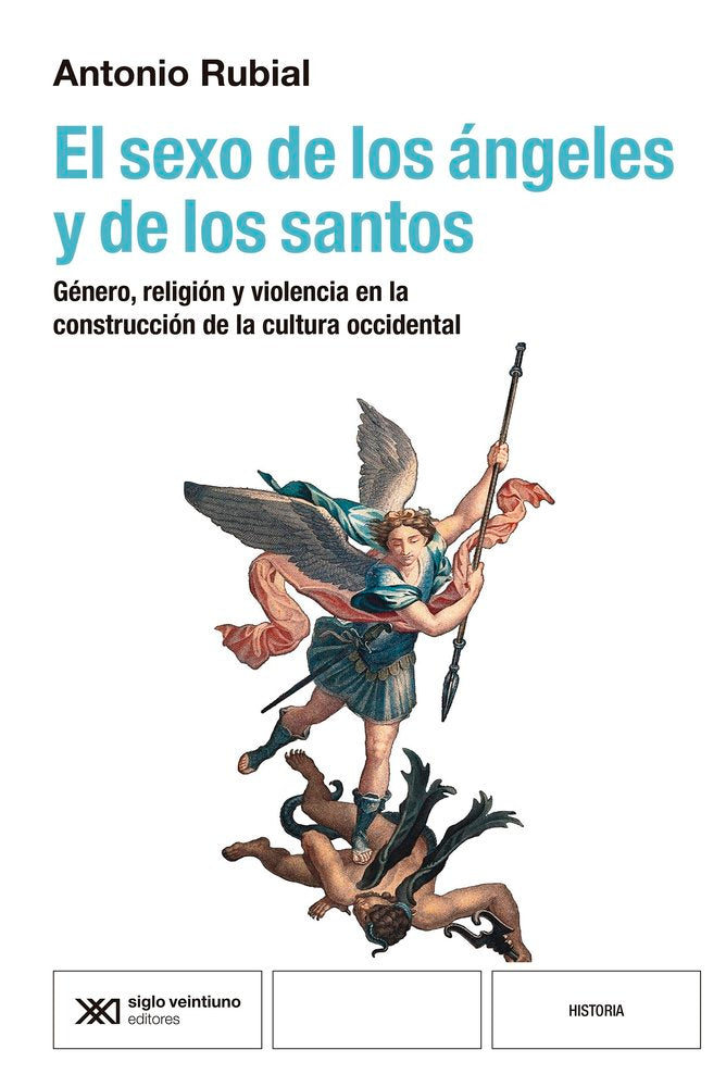 EL SEXO DE LOS ANGELES Y DE LOS SANTOS, de RUBIAL, ANTONIO | portada del libro