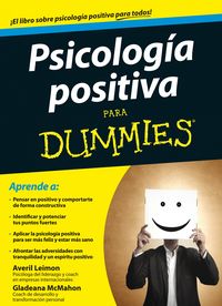 Psicolog¡a positiva para Dummies, de AVERIL LEIMON#GLADEANA MCMAHON | portada del libro
