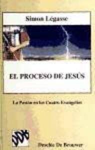 El proceso de Jesús - vol.ii. La pasión en los cuatro evangelios, de Légasse | portada del libro