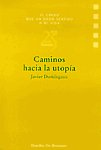 Caminos hacia la utopía, de Domínguez Martín-Sánchez | portada del libro