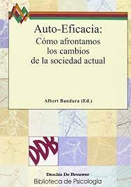 Auto-eficacia: cómo afrontamos los cambios de la sociedad actual, de Bandura, Albert | portada del libro