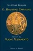 El bautismo cristiano según el nuevo testamento, de MARIE EMILE BOISMANA | portada del libro