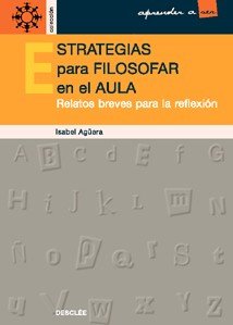 Estrategias para filosofar en el aula. Relatos breves para la reflexión, de Agüera Espejo-Saavedra | portada del libro