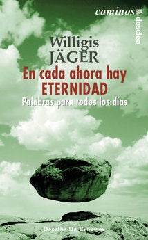 En cada ahora hay eternidad, de Jäger, Willigis | portada del libro