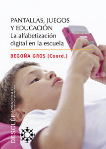 Pantallas, juegos y educación, de GROS, BEGOÑA (ED.) | portada del libro