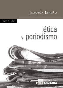Ética y periodismo, de Jareño Alarcón, Joaquín | portada del libro