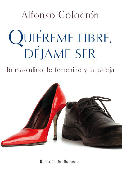 Quiéreme libre, déjame ser, de Colodrón Gómez-Roxas, Alfonso | portada del libro