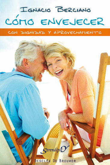 Cómo envejecer con dignidad y aprovechamiento, de Berciano Pérez, Ignacio | portada del libro