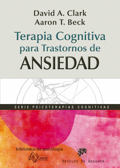 Terapia cognitiva para trastornos de ansiedad, de Clark, David A. | portada del libro