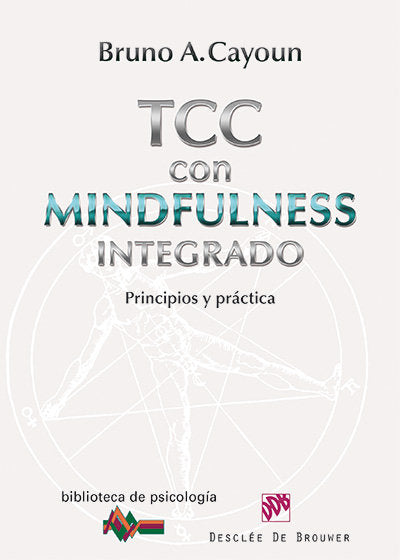 Terapia Cognitivo-Conductual con Mindfulness integrado, de Cayoun, Bruno A. | portada del libro