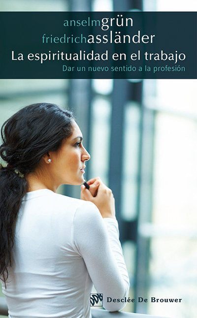La espiritualidad en el trabajo, de Grün, Anselm | portada del libro
