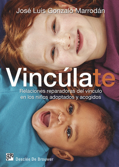 Vincúlate. Relaciones reparadoras del vínculo en los niños adoptados y acogidos, de Gonzalo Marrodán, José Luis | portada del