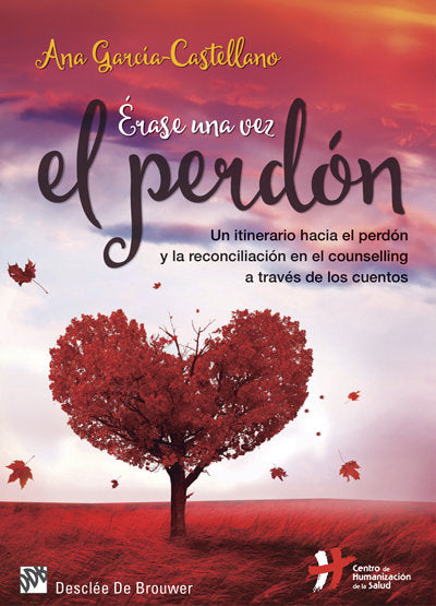 Érase una vez el perdón. Un itinerario hacia el perdón y la reconciliación en el counselling a travé, de García-Castellano Ga