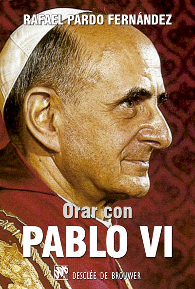 Orar con Pablo VI, de Pardo Fernández, Rafael | portada del libro