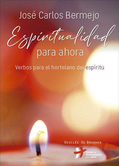 Espiritualidad para ahora. Verbos para el hortelano del espíritu, de Bermejo Higueras, José Carlos | portada del libro