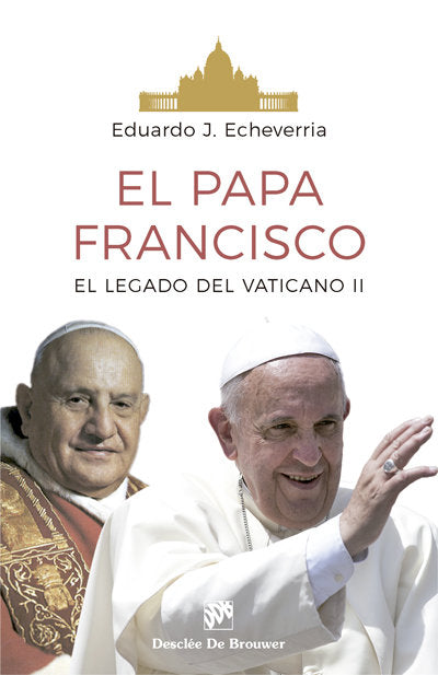 El Papa Francisco. El legado del Conciio Vaticano II, de Echeverria, Eduardo J. | portada del libro