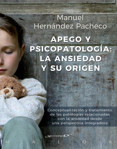 Apego y psicopatología: la ansiedad y su origen. Conceptualización y tratamiento de las patologías r, de Hernández Pachecho,