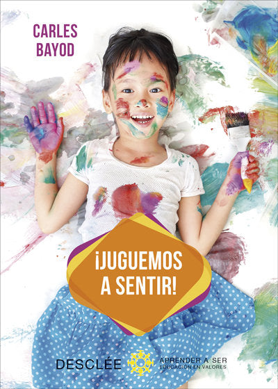 ¡Juguemos a sentir! Una innovadora pedagogía a través de juegos didácticos de sensaciones, para desa, de Bayod Serafini, Carl