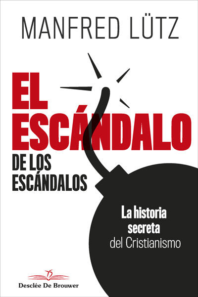 El escándalo de los escándalos. La historia secreta del Cristianismo, de Lütz, Manfred | portada del libro