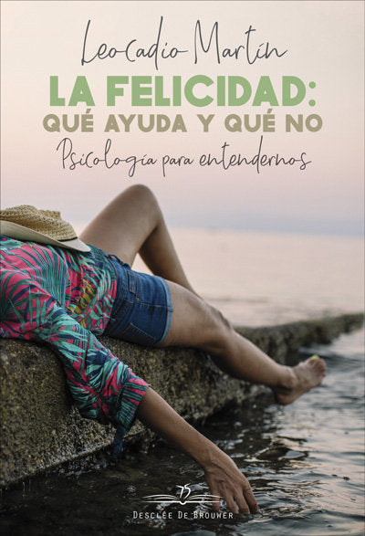 La felicidad: qué ayuda y qué no. Psicología para entendernos, de Martín Borges, Leocadio | portada del libro
