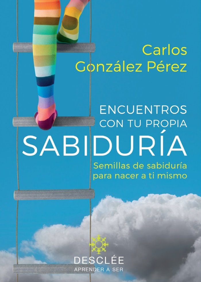 Encuentros con tu propia sabiduría. Semillas de sabiduría para nacer a ti mismo (su fruto es diferen, de González Pérez, Carl