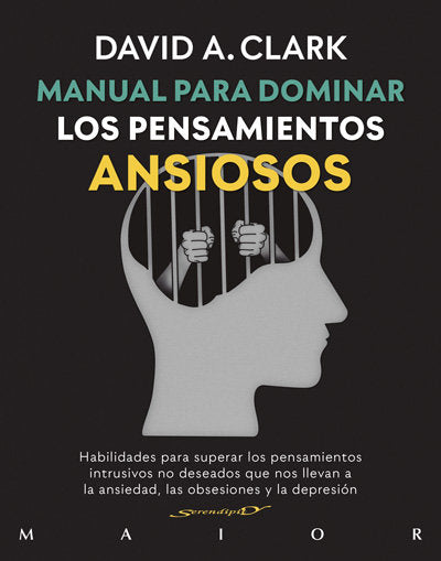 Manual para dominar los pensamientos ansiosos. Habilidades para superar los pensamientos intrusivos, de Clark, David A. | por