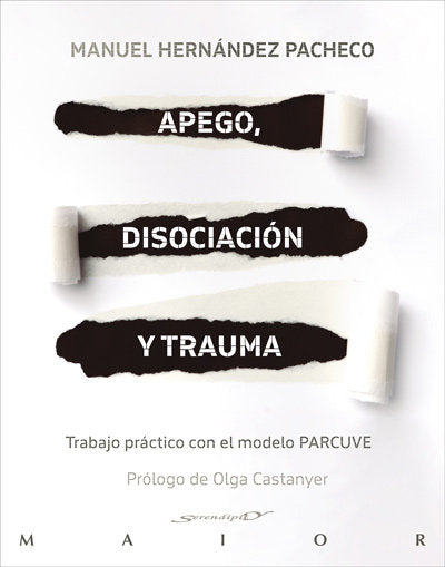 Apego, disociación y trauma. Trabajo práctico con el modelo PARCUVE, de Hernández Pacheco, Manuel | portada del libro