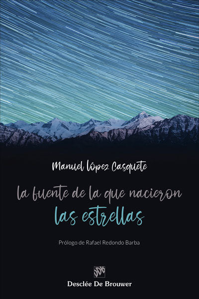 La fuente de la que nacieron las estrellas, de MANUEL LOPEZ CASQUETE DE PRADO | portada del libro
