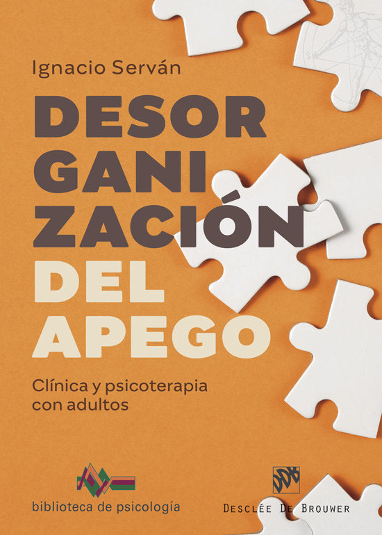DESORGANIZACION DEL APEGO CLINICA Y PSICOTERAPIA CON ADULTO, de SERVAN GARCIA, IGNACIO | portada del libro