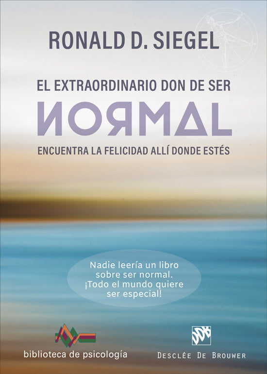 EL EXTRAORDINARIO DON DE SER NORMAL, de RONALD D SIEGEL | portada del libro