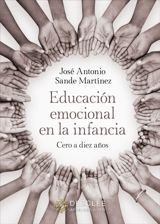 EDUCACION EMOCIONAL EN LA INFANCIA CERO A DIEZ AÑOS, de SANDE MARTINEZ, JOSE ANTONIO | portada del libro